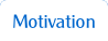 Motivation.